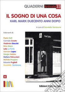 Il sogno di una cosa. Karl Marx duecento anni dopo libro di Santarone D. (cur.)