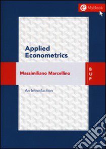 Applied econometrics. An introduction libro di Marcellino Massimiliano