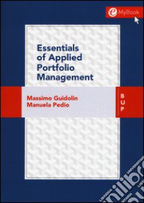 Essentials of applied portfolio management libro di Guidolin Massimo; Pedio Manuela