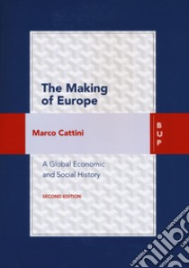 The making of Europe. A global economic history libro di Cattini Marco