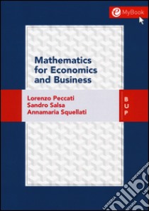 Mathematics for economic business libro di Peccati Lorenzo; Salsa Sandro; Squellati Annamaria