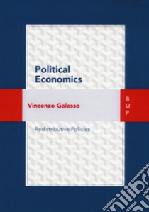 Political economics. Redistributive policies libro di Galasso Vincenzo