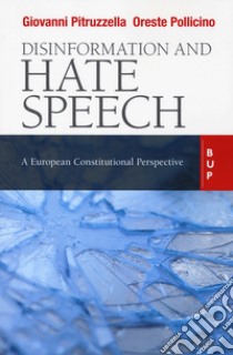 Disinformation and hate speech. A European Constitutional libro di Pitruzzella Giovanni; Pollicino Oreste