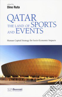 Qatar. The land of sports and events. Human capital strategy for socio-economic impacts libro di Ruta D. (cur.)