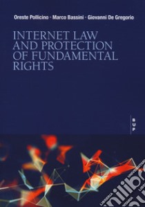 Internet law and protection of fundamental rights libro di Bassini Marco