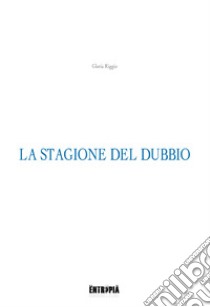 La stagione del dubbio libro di Riggio Gloria