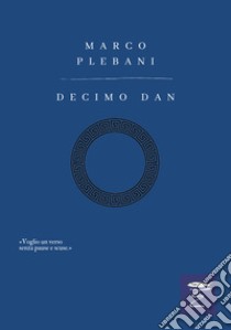 Decimo dan. Nuova ediz. libro di Plebani Marco