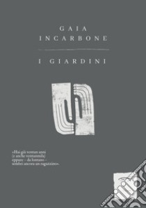 I giardini. Nuova ediz. libro di Incarbone Gaia