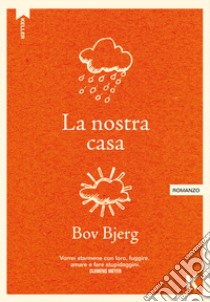 La nostra casa libro di Bjerg Bov