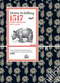 1517. Storia mondiale di un anno libro di Schilling Heinz