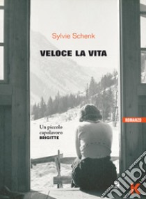 Veloce la vita libro di Schenk Sylvie