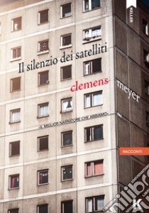 Il silenzio dei satelliti libro di Meyer Clemens