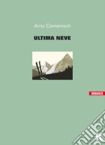 L'ultima neve libro di Camenisch Arno