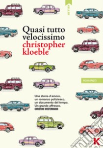 Quasi tutto velocissimo libro di Kloeble Christopher