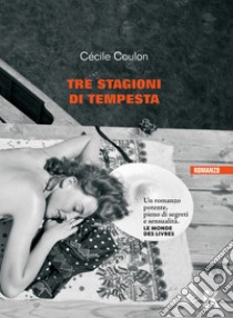 Tre stagioni di tempesta libro di Coulon Cécile