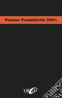 Planner produttività 300% libro di Formisano Max