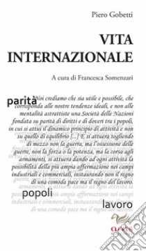 Vita internazionale libro di Gobetti Piero; Somerzani F. (cur.)