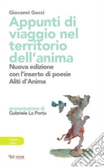 Appunti di viaggio nel territorio dell'anima. Ediz. ampliata libro di Gocci Giovanni