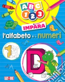 ABC e 123. Impara l'alfabeto e i numeri libro di Carletti Emanuela