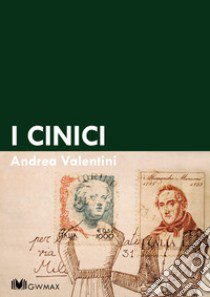 I cinici libro di Valentini Andrea