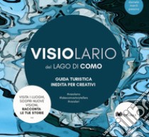 Visiolario del lago di Como. Guida turistica inedita per creativi libro di Manili Pessina Daniela