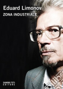 Zona industriale libro di Limonov Eduard