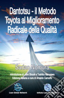 Dantotsu. Il metodo Toyota al miglioramento radicale della qualità libro di Nomura Sadao; Camuffo A. (cur.)