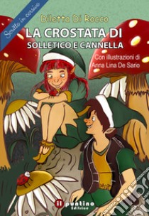 La crostata di Solletico e Cannella libro di Di Rocco Diletta