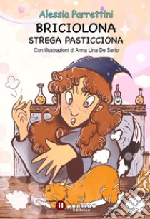 Briciolona strega pasticciona libro di Parrettini Alessia