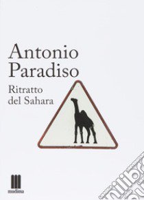 Ritratto del Sahara libro di Paradiso Antonio