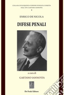 Difese penali libro di De Nicola Enrico; Iannotta G. (cur.)