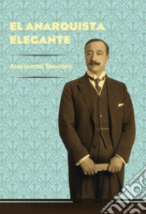 El anarquista elegante libro di Senatore Alessandro