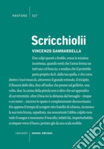 Scricchiolii libro di Gambardella Vincenzo; Chianelli G. (cur.)