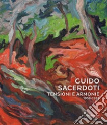 Guido Sacerdoti. Tensioni e armonie (1958-1985) libro di Franco M. (cur.)