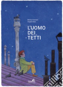 L'uomo dei tetti libro di Fiumanò Nerina; Ruta Angelo