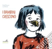 I bambini crescono libro di Mencaroni Claudia