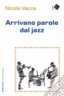 Arrivano parole dal jazz libro di Vacca Nicola