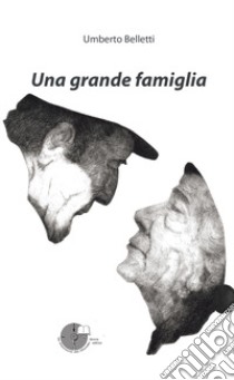 Una grande famiglia libro di Belletti Umberto