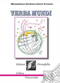 Verba mundi libro di Schaechter Conte Massimo