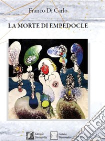 La morte di Empedocle libro di Di Carlo Franco