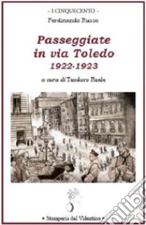 Passeggiate in via Toledo. 1922-1923 libro di Russo Ferdinando; Reale T. (cur.)