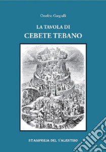 La Tavola di Cebete Tebano libro di Gargiulli Onofrio