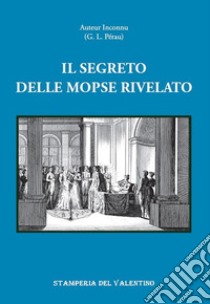 Il segreto delle Mopse rivelato libro di Pérau Gabriel Louis