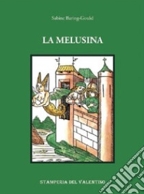 La Melusina libro di Barubg-Gould Sabine