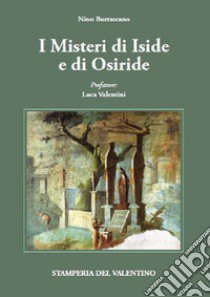 I misteri di Iside e Osiride libro di Burrascano Nino