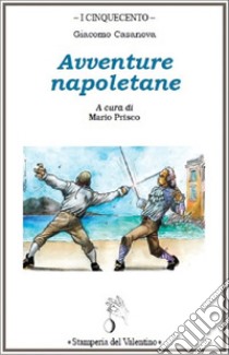 Avventure napoletane libro di Casanova Giacomo; Prisco M. (cur.)