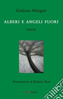 Alberi e angeli fuori libro di Malaguti Giuliano