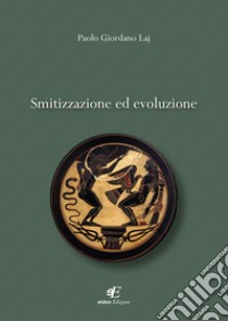 Smitizzazione ed evoluzione libro di Giordano Laj Paolo