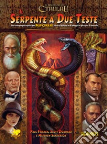 Pulp Cthulhu. Il serpente a due teste. Il richiamo di Cthulhu libro di Dorward Scott; Fricker Paul; Sanderson Matthew; Cundari M. (cur.); Markus D. (cur.)