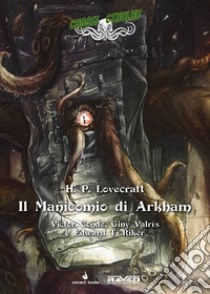 Il manicomio di Arkham. Choose Cthulhu. Libro game. Vol. 7 libro di Conde Victor; Valrís Giny; Riker Edward T.